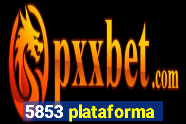 5853 plataforma